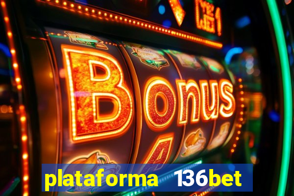 plataforma 136bet paga mesmo